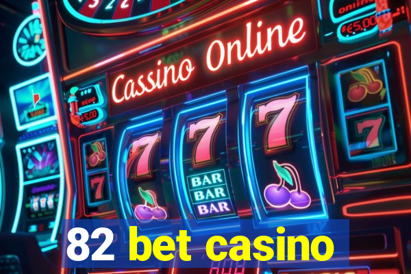 82 bet casino